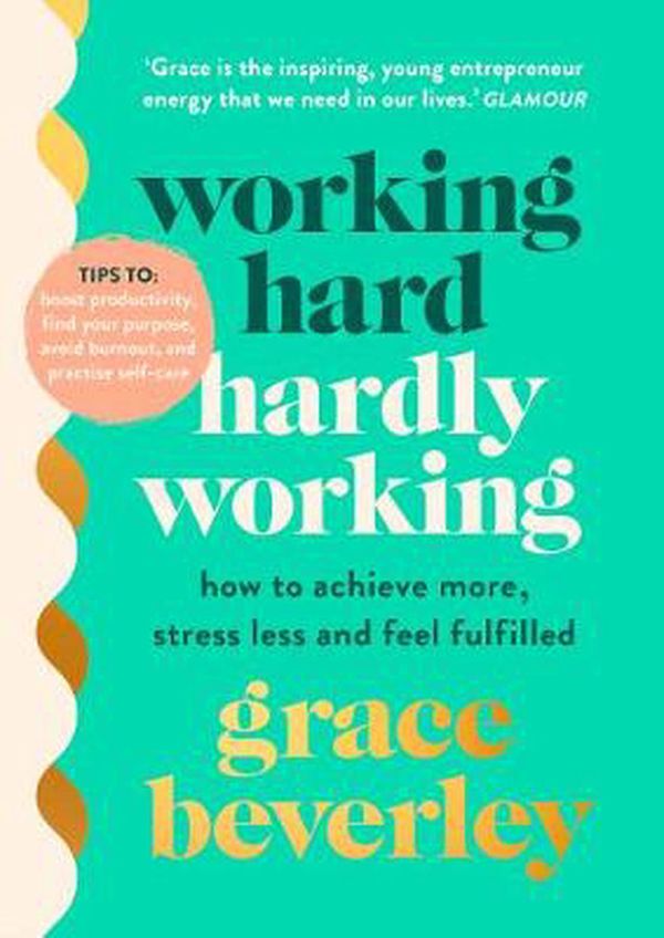 Cover Art for 9781786332851, Working Hard, Hardly Working by Grace Beverley