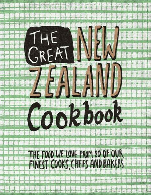 Cover Art for 9780473277406, The Great New Zealand Cookbook by Tim Harper, Murray Thom