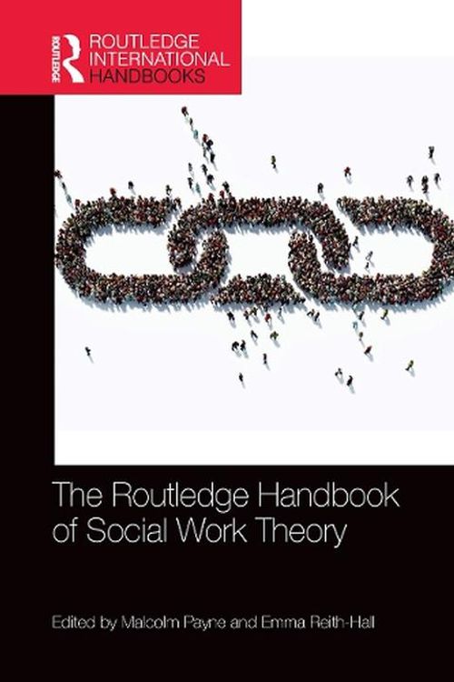 Cover Art for 9780367783846, The Routledge Handbook of Social Work Theory by Malcolm Payne, Emma Reith-Hall