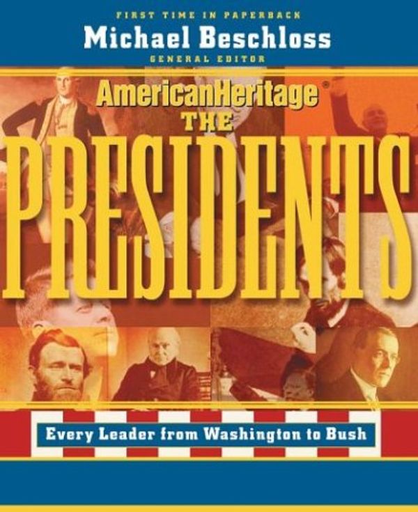 Cover Art for 9781596870819, The Presidents: Every Leader from Washington to Bush by Michael R. Beschloss