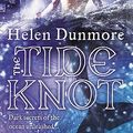 Cover Art for 9780007204908, The Tide Knot by Helen Dunmore