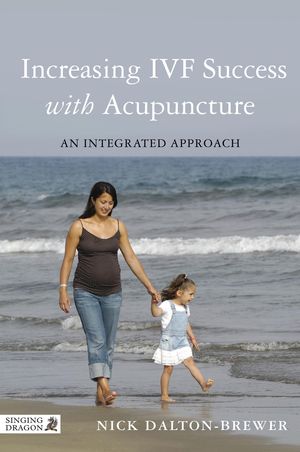 Cover Art for 9780857011657, Increasing IVF Success with Acupuncture: An Integrated Approach by Nick Dalton-Brewer