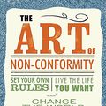 Cover Art for 9781400119998, The Art of Non-conformity by Chris Guillebeau