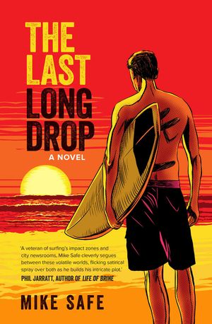 Cover Art for 9781925384277, Last Long Drop by Mike Safe