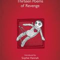Cover Art for 9781907598135, Thirteen Poems of Revenge by Sophie Hannah