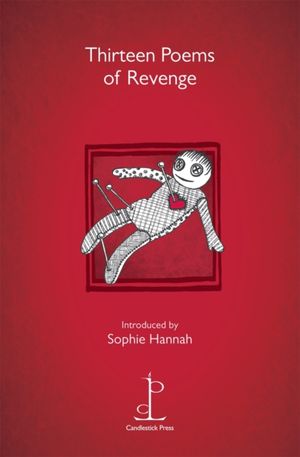 Cover Art for 9781907598135, Thirteen Poems of Revenge by Sophie Hannah