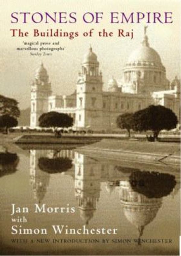 Cover Art for 9780192114495, Stones of Empire: Buildings of the Raj by Jan Morris