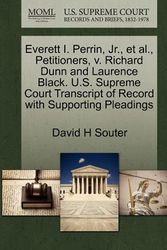 Cover Art for 9781270690603, Everett I. Perrin, JR., et al., Petitioners, V. Richard Dunn and Laurence Black. U.S. Supreme Court Transcript of Record with Supporting Pleadings by David H Souter