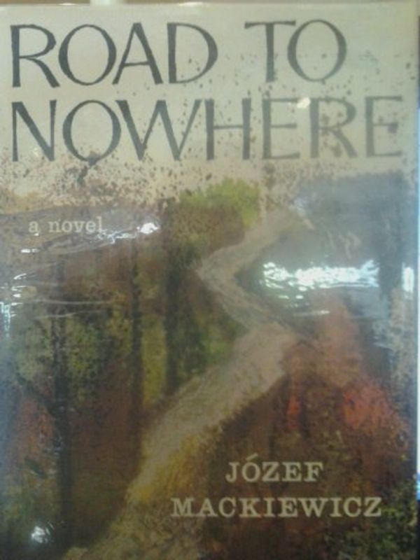 Cover Art for B00507MT34, Road to Nowhere by Jozef Mackiewicz
