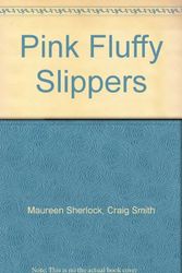 Cover Art for 9781862911451, Pink Fluffy Slippers by Maureen Sherlock, Craig Smith