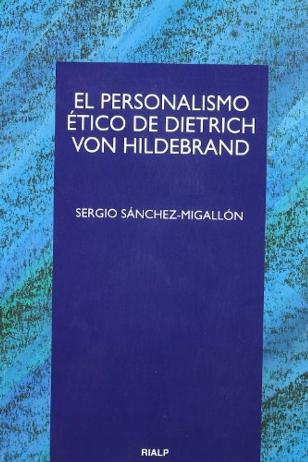 Cover Art for 9788432134265, Personalismo Etico De Dietrich Von Hildebrand, El by Sergio SÃ¡nchez-MigallÃ³n Granados