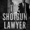 Cover Art for 9781503902299, The Shotgun Lawyer by Victor Methos