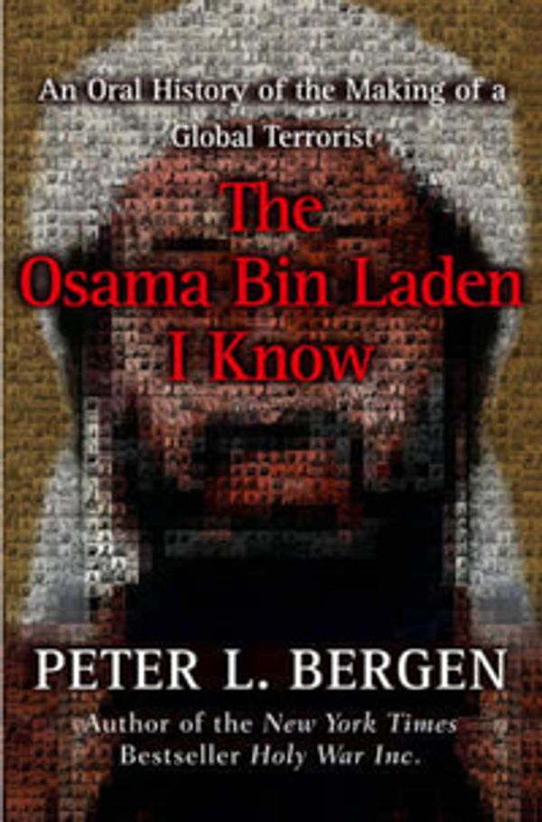 Cover Art for 9780743278928, The Osama Bin Laden I Know by Bergen