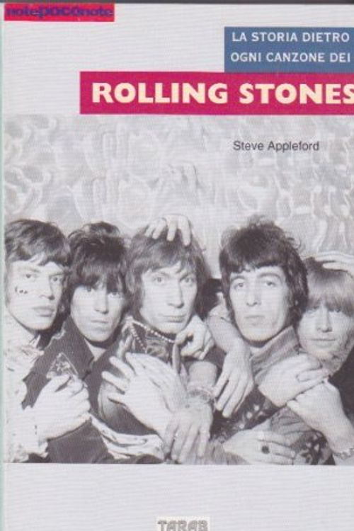 Cover Art for 9788886675574, La storia dietro ogni canzone dei Rolling Stones by Steve Appleford