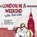 Cover Art for 9781671610514, London in a Weekend with Two Kids: A Step-By-Step Travel Guide About What to See and Where to Eat (Amazing Family-Friendly Things to Do in London When You Have Little Time) by H Osman