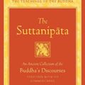 Cover Art for 9781614294290, The Suttanipata: An Ancient Collection of the Buddha's Discourses and Its Canonical Commentaries (Teachings of the Buddha) by Bhikkhu Bodhi