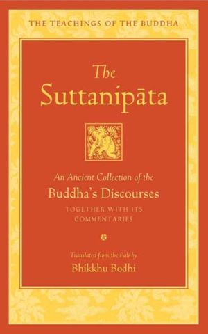 Cover Art for 9781614294290, The Suttanipata: An Ancient Collection of the Buddha's Discourses and Its Canonical Commentaries (Teachings of the Buddha) by Bhikkhu Bodhi