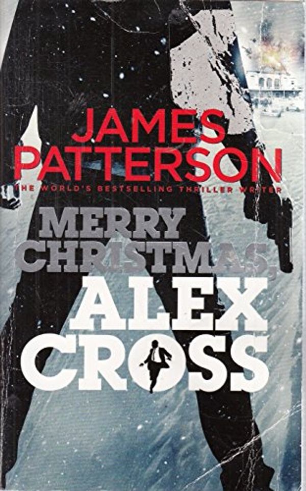 Cover Art for 9781784753566, Merry Christmas Alex Cross by James Patterson