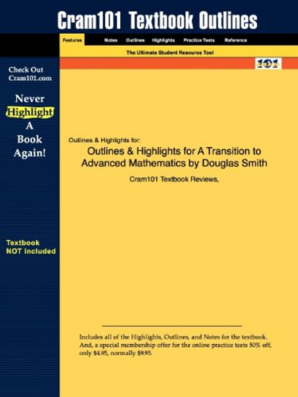 Cover Art for 9781428823075, Outlines & Highlights for A Transition to Advanced Mathematics by Douglas Smith, ISBN by Cram101 Textboo