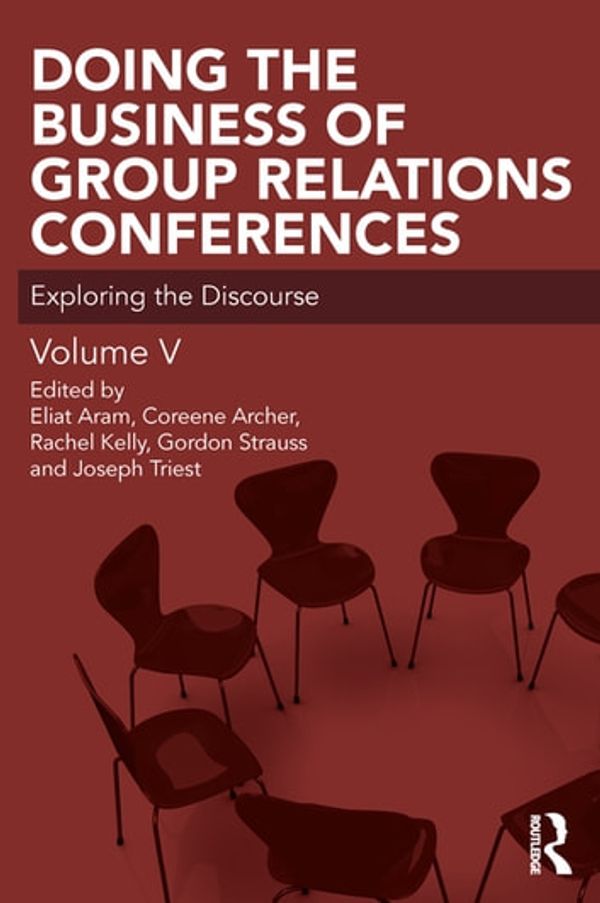 Cover Art for 9780429814525, Doing the Business of Group Relations Conferences by Eliat Aram, Coreen Archer, Rachel Kelly, Gordon Strauss, Joseph Triest
