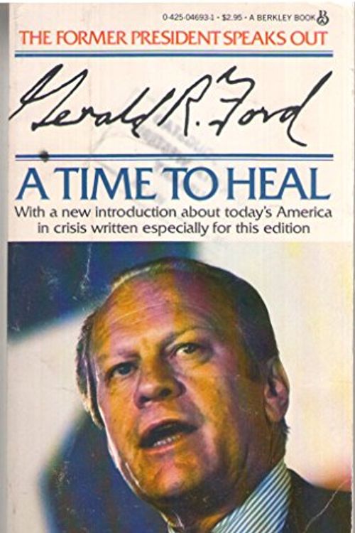Cover Art for 9780425046937, A Time to Heal by Gerald R. Ford