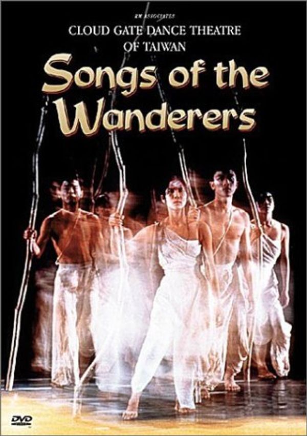 Cover Art for 0014381928426, Songs of the Wanderers /  Cloud Gate Dance Theatre of Taiwan by Image Entertainment