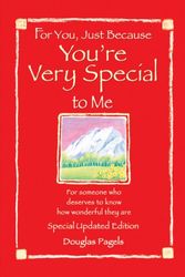 Cover Art for 9780883963470, For You, Just Because You're Very Special to Me by Douglas Pagels