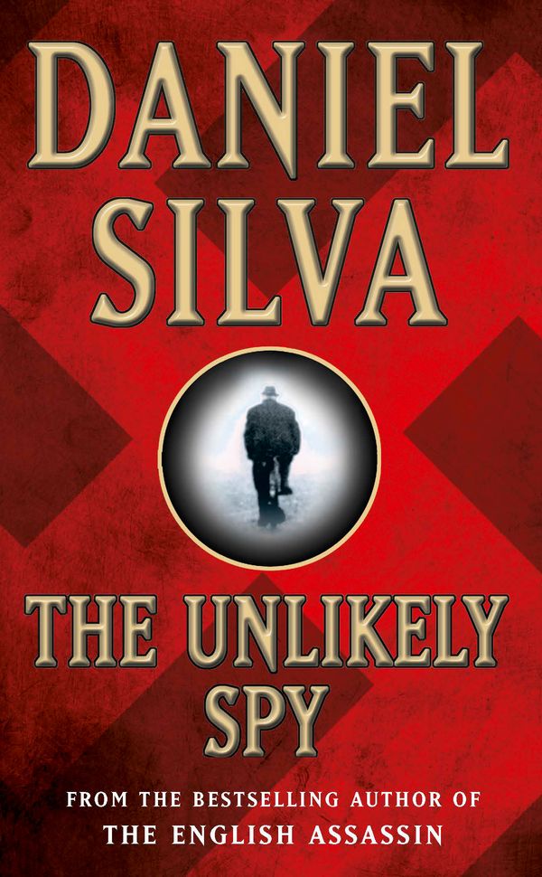 Cover Art for 9780752826905, The Unlikely Spy by Daniel Silva