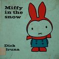 Cover Art for 9780695801199, Miffy in the Snow by Dick Bruna