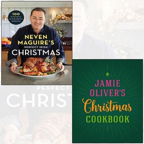 Cover Art for 9789123628810, jamie oliver's christmas cookbook,neven maguire's perfect irish christmas 2 books collection set - 100 recipes for all of your christmas celebrations by Jamie Oliver