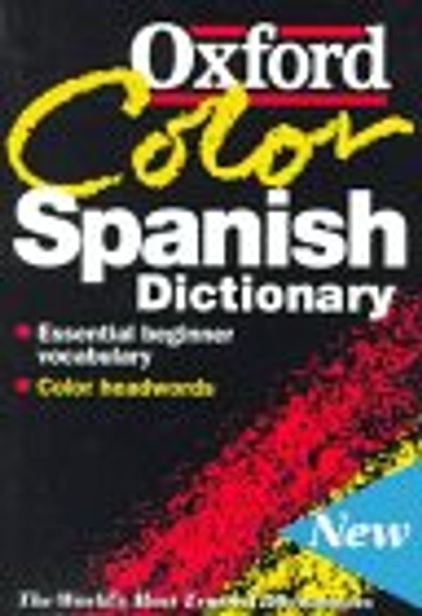 Cover Art for 9780198602149, The Oxford Color Spanish Dictionary: Spanish-English, English-Spanish, Espanol-Ingles, Ingles-Espanol by 