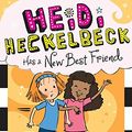 Cover Art for B074ZJJH5D, Heidi Heckelbeck Has a New Best Friend by Wanda Coven