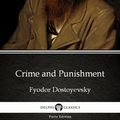 Cover Art for 9781786565495, Crime and Punishment by Fyodor Dostoyevsky by Constance Garnett, Delphi Classics, Fyodor Dostoyevsky