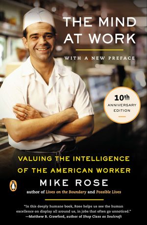Cover Art for 9780143035572, The Mind at Work by Mike Rose