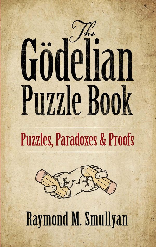 Cover Art for 9780486315775, The Godelian Puzzle Book by Raymond M. Smullyan