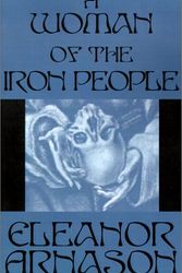 Cover Art for 9780759224162, A Woman of the Iron People by Eleanor Arnason