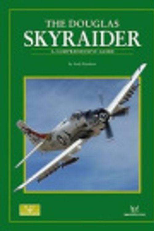 Cover Art for 9781906959258, The Douglas AD Skyraider by Andy Renshaw