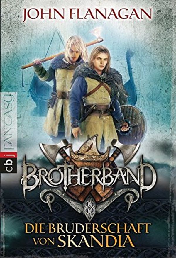 Cover Art for 9783570223819, Brotherband 01 - Die Bruderschaft von Skandia by John Flanagan