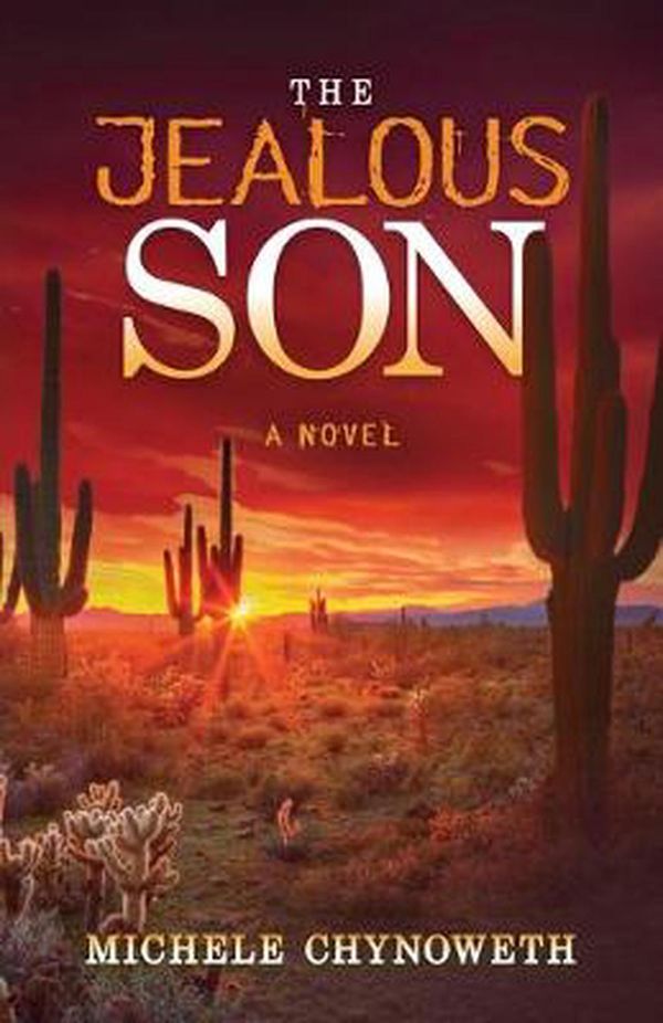 Cover Art for 9781631950483, The Jealous Son by Michele Chynoweth