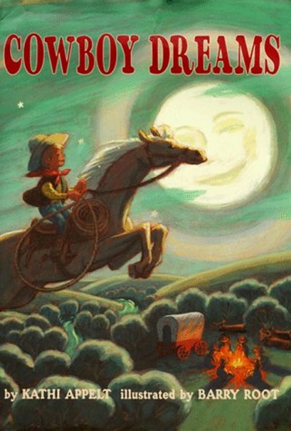 Cover Art for 9780060277635, Cowboy Dreams by Kathi Appelt