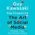 Cover Art for 9781684413041, The Art of Social Media: Power Tips for Power Users by Guy Kawasaki