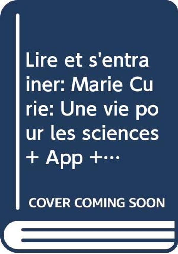 Cover Art for 9788853018397, Marie Curie. Une vie pour les sciences. Livello B1. Con espansione online by Amandine Barthes