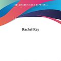 Cover Art for 9781419143762, Rachel Ray by Anthony Trollope