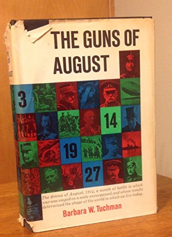 Cover Art for B009PW06RQ, The Guns of August: The Outbreak of World War I by Barbara W. Tuchman