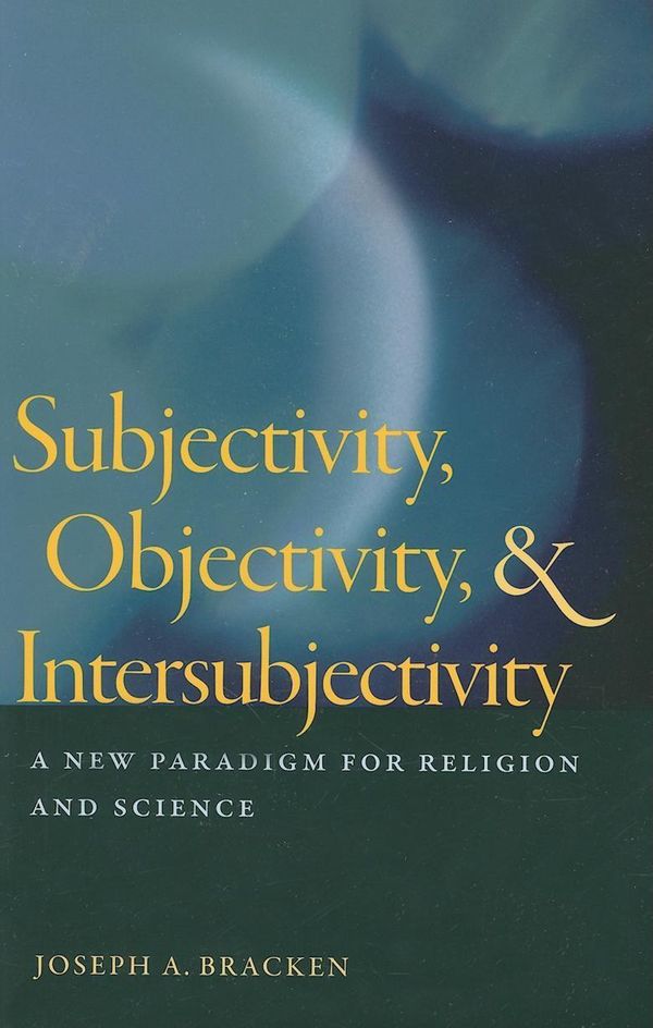 Cover Art for 9781599473543, Subjectivity, Objectivity, and Intersubjectivity by Joseph A Bracken, William Stoeger