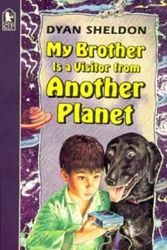 Cover Art for 9781564025173, My Brother Is a Visitor from Another Planet by Dyan Sheldon
