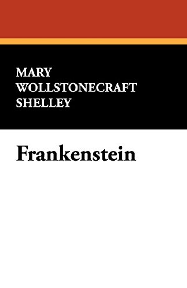 Cover Art for 9781434472991, Frankenstein by Mary Wollstonecraft Shelley
