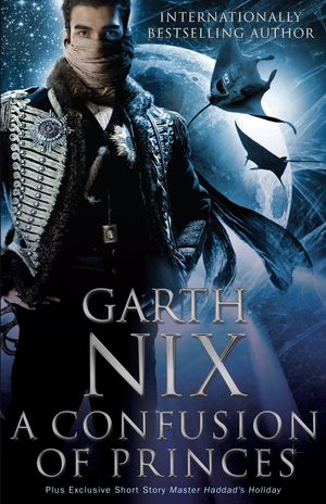 Cover Art for 9781743314791, A Confusion of Princes by Garth Nix