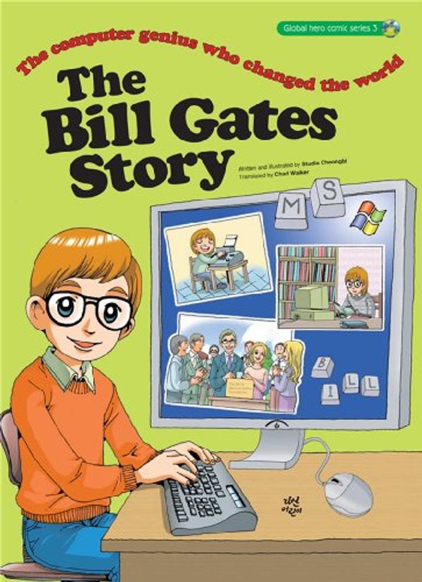 Cover Art for 9780981954226, The Bill Gates Story: The Computer Genius Who Changed the World (Great Heroes) by Studio Cheongbi