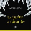 Cover Art for 9788420413495, La asesina en el desierto by Sarah J. Maas